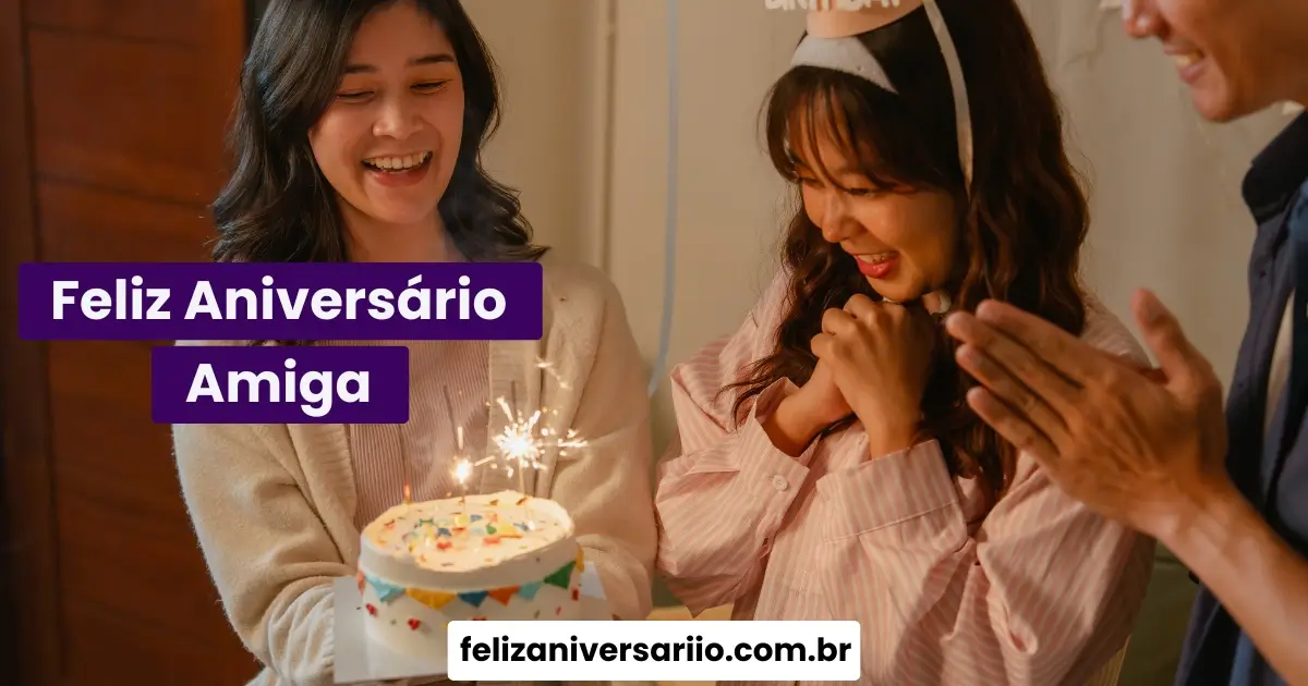 Feliz Aniversário Amiga