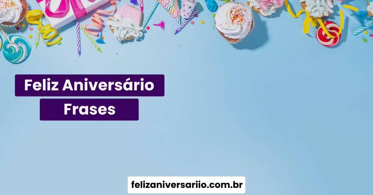Feliz Aniversário Frases