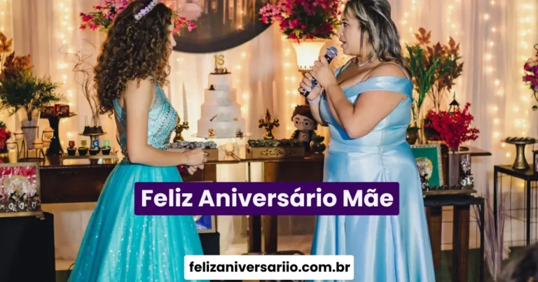 Feliz Aniversário Mãe