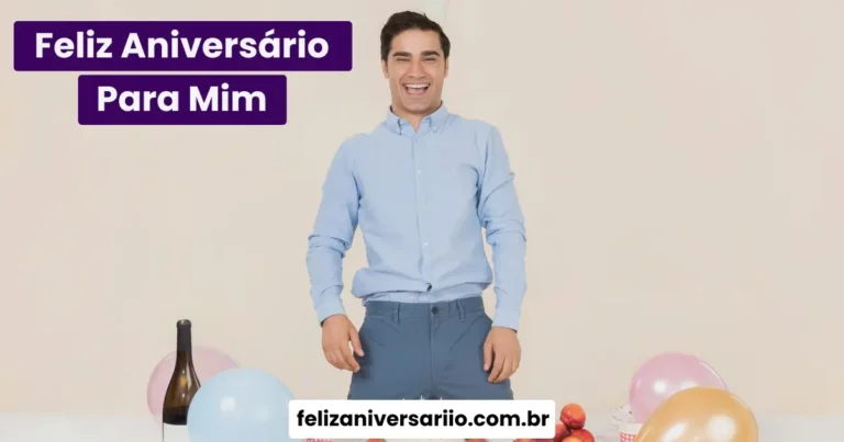 Feliz Aniversário Para Mim