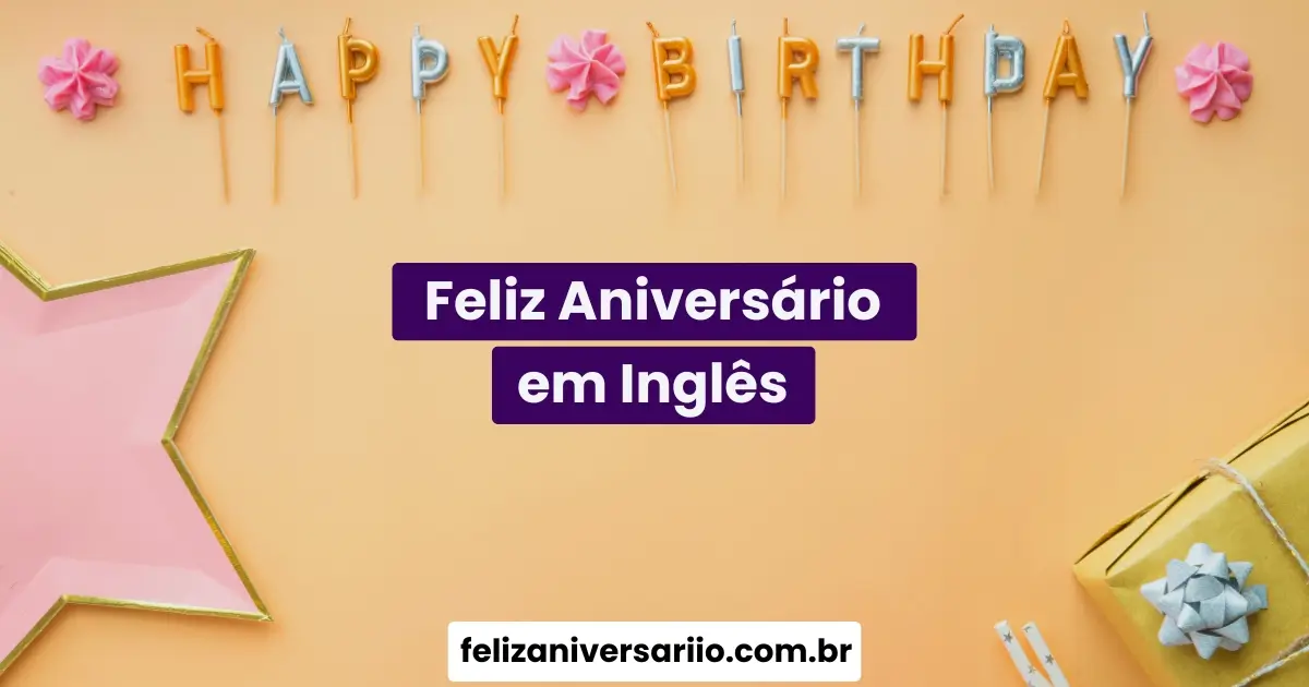 Feliz Aniversário em Inglês