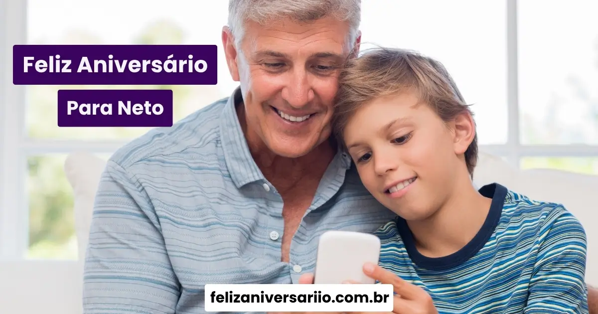 Mensagens de Feliz Aniversário para Neto